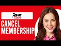 How To Cancel Xsport Membership Step-By-Step Guide To Xsport Membership Cancellation