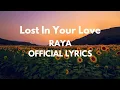 Download Lagu Lost in Your Love - Raya (Official Lyrics Video)