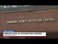 Inmate dies at detention center in Cherokee Co
