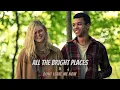 Download Lagu All the bright places | Finch \u0026 Violet x Don't leave me now