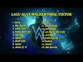 Lagu alan Walker full album viral di tiktok hero, the drum, who I am