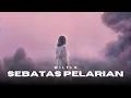 Download Lagu Wilflo - Sebatas Pelarian ( Official Lyric Video )