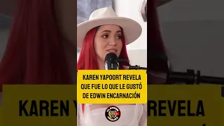 Karen Yapoort revela que fue lo que más le gustó de Edwin Encarnación #entrevista #vladimirjaquez
