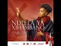 Download Lagu “NDLELA YA XIHAMBANO” -Mandjely Nhatelo