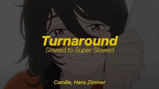 turnaround reprise but each loop get slower best part look back