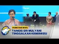 Download Lagu Lepas Jabatan Menkeu, Sri Mulyani Disambut Haru - [Primetime News]