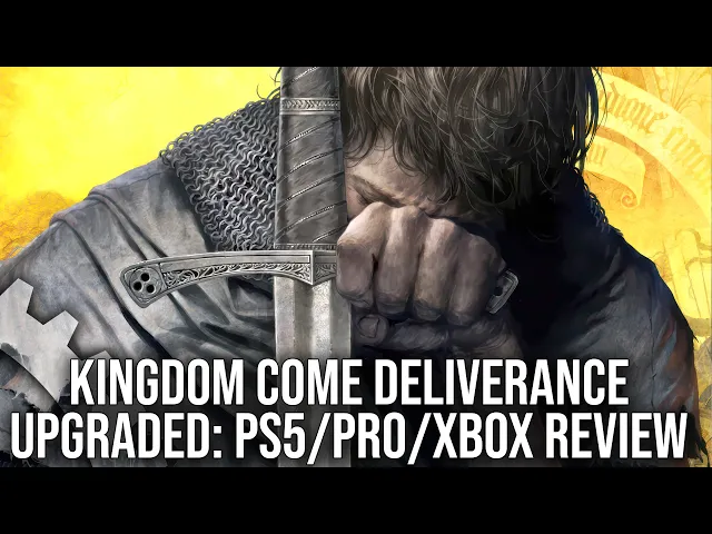 Kingdom Come Deliverance Current-Gen Upgrade: PS5/PS5 Pro/Xbox Series X|S Review