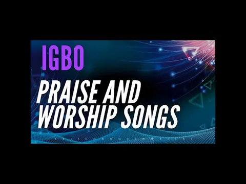 Download MP3 Igbo Gospel Worship