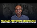 Download Lagu 🔴LIVE! APA HASIL PERTEMUAN DENGAN UGM? INI KATA RIZAL FADILLAH, SALAH SEORANG DELEGASI!!