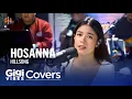 Download Lagu Hosanna • Hillsong | Gigi De Lana • Jon • LA • Jake • Romeo |