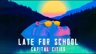 Capital Cities - Late For School