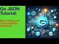 Go JSON Tutorial Marshalling and Unmarshalling Explained