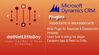 Plugin - Part 7 What is Associate Disassociate How to Debug the Plugin Dynamics CRM