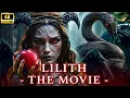 LILITH The First Woman Before Eve That God Erased Complete Biblical Movie