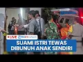 Download Lagu 🔴LIVE: Suami Istri di Ponorogo Tewas di Tangan Anak Sendiri, Ditemukan Tertutup Selimut Jarik