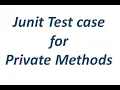 How to write Junit Test case for Private Methods in Java
