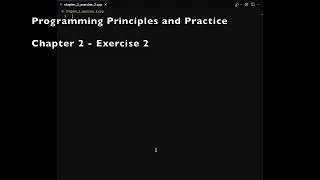 Programming Principles and Practice - Chapter 2 Exercise 2