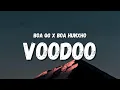 Download Lagu BOA QG x BOA Hunxho - Voodoo (Lyrics) | voodoo put a hex on you 223 and tec 2, too