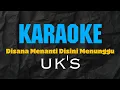 Download Lagu UKS - DI SANA MENANTI DI SINI MENUNGGU (KARAOKE - ORIGINAL LYRICS)