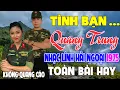 Download Lagu TÌNH BẠN QUANG TRUNG✨175 Bài Nhạc Lính Hải Ngoại 1975 Toàn Bài Hay Bất Hủ, Mãi Trong Tim Người Lính