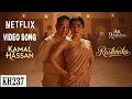 Download Lagu Peelings Video Song | Kamal Haasan | Rasmika | Ar Rahman | KH237 Tamil Song