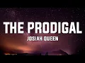 Download Lagu Josiah Queen - The Prodigal (Lyrics)