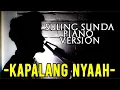 Download Lagu kapalang nyaah | lirik | Abiel Jatnika / Yayan Jatnika | Piano Suling Sunda Version