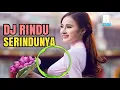 Download Lagu DJ Rindu Serindunya Full Malaysia Remix