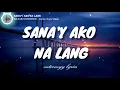 Download Lagu SANA'Y AKO NA LANG -  SIX PART INVENTION (Lyrics / Lyric Video)
