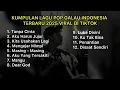 Download Lagu KUMPULAN LAGU POP GALAU INDONESIA TERBARU 2025 VIRAL DI TIKTOK || Playlist lagu galau brutal