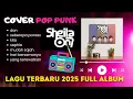 Download Lagu Sheila On7 Full Album Pop Punk Cover Terbaru 2025 🎸🔥Lagu Hits 2000an Versi Punk Rock