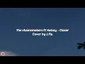 Download Lagu The Chainsmokers ft Halsey - Closer Cover by J.Fla (Lyric)