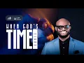 Download Lagu When God's Time Comes by Victor N Ejimadu