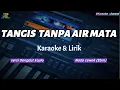Download Lagu TANGIS TANPA AIR MATA_Karaoke \u0026 Lirik_versi Dangdut Koplo_nada cewek(Ebm)