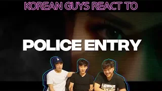 Korean guys React to Police Entry by Elizabeth Tan