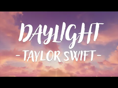 Download MP3 Taylor Swift - Daylight (Lyric Video)