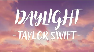 Taylor Swift Daylight Lyric Video 