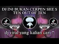 Download Lagu DJ INI BUKAN CERPEN SHE S TEN OUT OF TEN || KASIH ABA ABA SOUND VIRAL TIKTOK 2025 DJ TERBARU !!