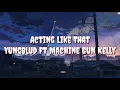 Acting Like That (Lyric) - Yungblud ft Machine Gun Kelly
