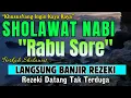 Download Lagu SHOLAWAT PENARIK REZEKI PALING DAHSYAT, Sholawat Nabi Muhammad SAW, SALAWAT JIBRIL PALING MERDU