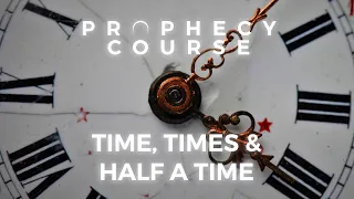 Download What Does Time, Times and Half a Time Mean | Time Times and Half a Time Explained | PROPHECY COURSE MP3