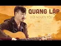 Download Lagu Gửi Người Tôi Yêu - Mình THƯƠNG MẾN nhau rồi mong đời đừng chia HAI LỐI | Nhạc Vàng Quang Lập