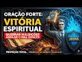 Oração Forte Contra Espíritos do desgaste – Quebra de Maldições e Libertação Agora!