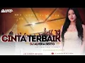 Download Lagu FUNKOT - CINTA TERBAIK CASSANDRA COVER BY DJ ALMIRA BERTO