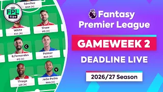 FPL GW2 DEADLINE BUILD-UP LIVE Sanchez Out Bench Boost Fantasy Premier League Tips