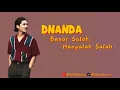 Download Lagu Dnanda - Lirik Lagu Benar Salah Hanyalah Salah