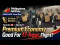 Premium Economy Good For 17-hour Flight Philippine Airlines A350-900 Toronto - Manila