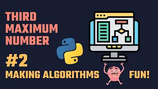 Third Maximum Number Solving LeetCode in Python Making Algorithms Fun