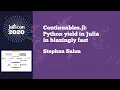 JuliaCon 2020 Continuables jl Python yield in Julia in blazingly fast Stephan Sahm