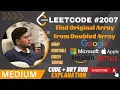 Leetcode Find Original Array From Doubled Array 2 Approaches JAVA